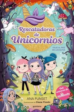 portada Rescatadoras de Unicornios 8 - Viaje al País de los Elfos: Del Universo de Unicornia