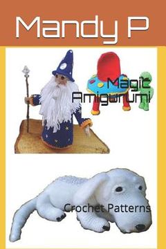 portada Magic Amigurumi: Crochet Patterns (en Inglés)