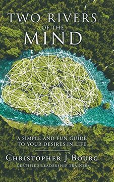 portada Two Rivers of the Mind: A Simple and fun Guide to Your Desires in Life (in English)