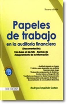 portada Papeles de Trabajo en la Auditoría Financiera (Documentación) con Base en las Nai- Normas de Aseguramiento de la Información