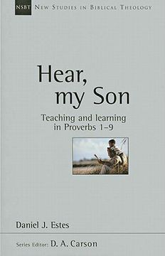 portada hear, my son: teaching & learning in proverbs 1-9 (en Inglés)