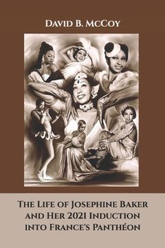 portada The Life of Josephine Baker and Her 2021 Induction into France's Panthéon (en Inglés)