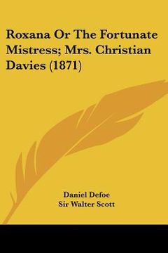 portada roxana or the fortunate mistress; mrs. christian davies (1871) (en Inglés)