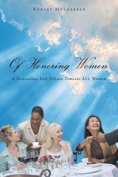 portada Of Honoring Women: A Dedication and Tribute Towards All Women (en Inglés)