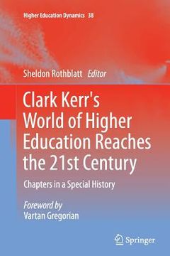 portada Clark Kerr's World of Higher Education Reaches the 21st Century: Chapters in a Special History