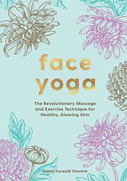 portada Face Yoga: The Revolutionary Massage and Exercise Technique for Healthy, Glowing Skin 