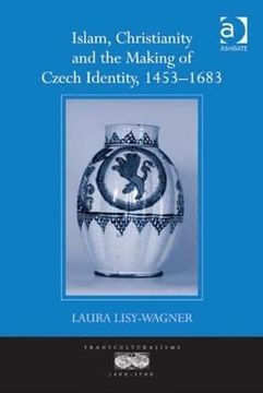 portada Islam, Christianity and the Making of Czech Identity, 1453-1683 (in English)