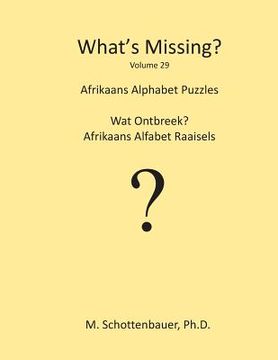 portada What's Missing?: Afrikaans Alphabet Puzzles (en Inglés)