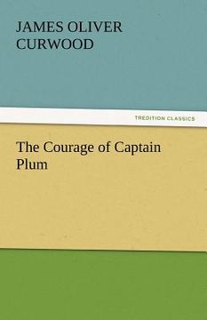 portada the courage of captain plum (en Inglés)