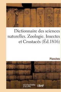 portada Dictionnaire Des Sciences Naturelles. Planches. Zoologie. Insectes Et Crustacés (en Francés)