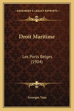portada Droit Maritime: Les Ports Belges (1904) (en Francés)