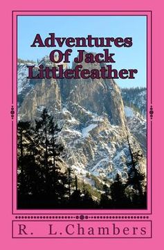 portada Adventures Of Jack Littlefeather: Jack Littlefeather, and his Tribal rights (en Inglés)