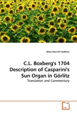 portada C.L. Boxberg's 1704 Description of Casparini's Sun Organ in Görlitz: Translation and Commentary