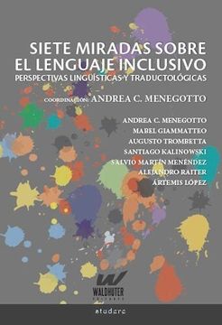 portada Siete Miradas Sobre el Lenguaje Inclusivo - Perspectivas Lingüisticas y Traductológicas