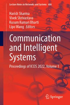 portada Communication and Intelligent Systems: Proceedings of Iccis 2022, Volume 1 (en Inglés)