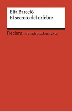 portada El Secreto del Orfebre: Spanischer Text mit Deutschen Worterklärungen. B1? B2 (Ger) (Reclams Universal-Bibliothek)