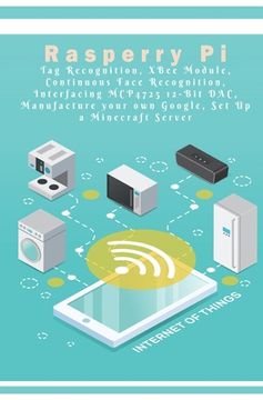portada Raspberry Pi - New Tech: Tag Recognition, XBee Module, Continuous Face Recognition, Interfacing MCP4725 12-Bit DAC, Manufacture your own Google (en Inglés)