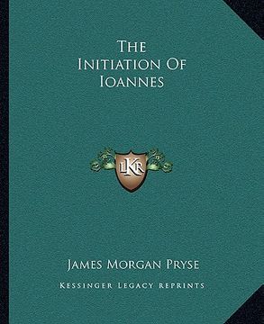 portada the initiation of ioannes (in English)