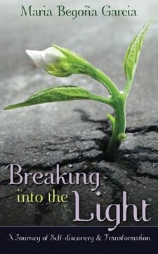 portada Breaking Into the Light: A Journey of Self-Discovery and Transformation