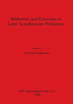 portada Settlement and Economy in Later Scandinavian Prehistory (211) (British Archaeological Reports International Series) (en Inglés)