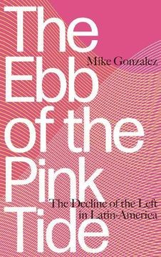 portada The ebb of the Pink Tide: The Decline of the Left in Latin America (en Inglés)