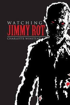 portada Watching Jimmy Rot (in English)