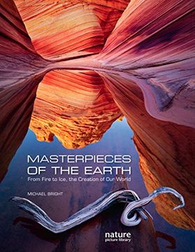 portada Masterpieces of the Earth: From Fire to Ice, the Creation of our World (in English)