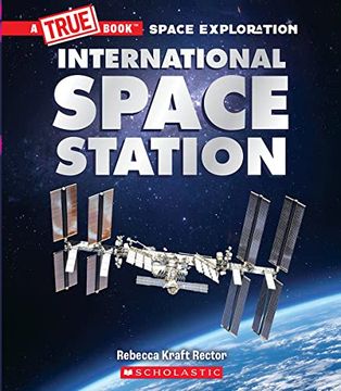 portada The International Space Station (True Books: Space Exploration) (en Inglés)
