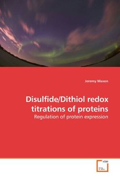 portada Disulfide/Dithiol redox titrations of proteins: Regulation of protein expression