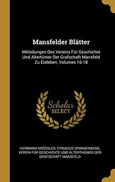 portada Mansfelder Blätter: Mitteilungen Des Vereins Für Geschichte Und Altertümer Der Grafschaft Mansfeld Zu Eisleben, Volumes 16-18 