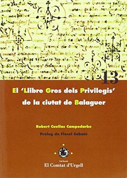 portada El "Llibre Gros dels Privilegis" de la ciutat de Balaguer. (El Comtat d'Urgell)