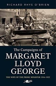 portada The Campaigns of Margaret Lloyd George: The Wife of the Prime Minister 1916-1922 (in English)