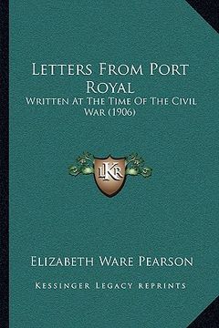 portada letters from port royal: written at the time of the civil war (1906)