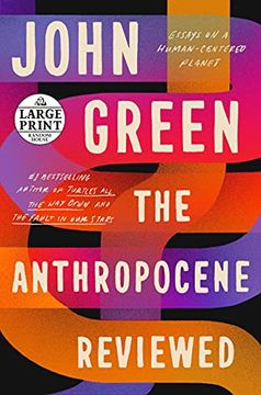 portada The Anthropocene Reviewed: Essays on a Human-Centered Planet (Random House Large Print) (en Inglés)
