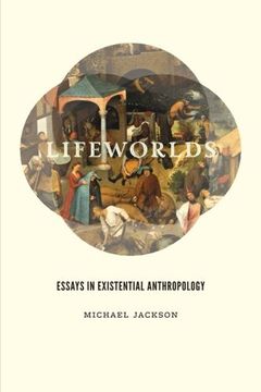 portada Lifeworlds: Essays in Existential Anthropology (en Inglés)