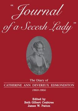 portada Journal of a Secesh Lady: The Diary of Catherine ann Devereux Edmondston, 1860-1866 (en Inglés)