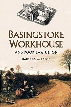 portada Basingstoke Workhouse: And Poor law Union (in English)