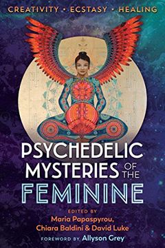 portada Psychedelic Mysteries of the Feminine: Creativity, Ecstasy, and Healing (in English)