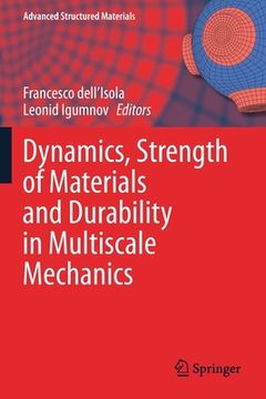 portada Dynamics, Strength of Materials and Durability in Multiscale Mechanics (en Inglés)