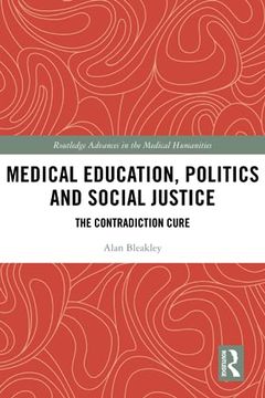 portada Medical Education, Politics and Social Justice (Routledge Advances in the Medical Humanities) (in English)