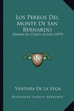 portada Los Perros del Monte de san Bernardo: Drama en Cinco Actos (1879) (in Spanish)
