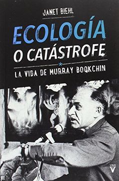portada Ecología o catástrofe: La vida de Murray Bookchin