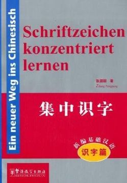 portada Ein Neuer weg ins Chinesisch: Schriftzeichen Konzentriert Lernen (en Alemán)