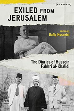 portada Exiled from Jerusalem: The Diaries of Hussein Fakhri Al-Khalidi (en Inglés)
