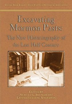 portada excavating mormon pasts: the new historiography of the last half century (en Inglés)