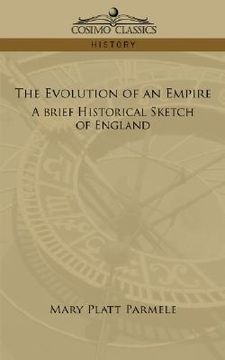 portada the evolution of an empire: a brief historical sketch of england (en Inglés)