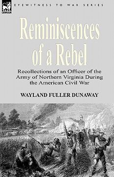 portada reminiscences of a rebel: recollections of an officer of the army of northern virginia during the american civil war (en Inglés)