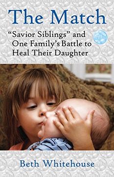 portada The Match: "Savior Siblings" and one Family's Battle to Heal Their Daughter (en Inglés)