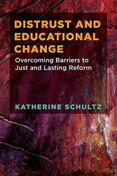 portada Distrust and Educational Change: Overcoming Barriers to Just and Lasting Reform 