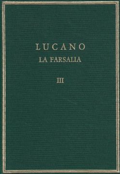 La farsalia. Vol. III. Libros VIII-X (Alma Mater)